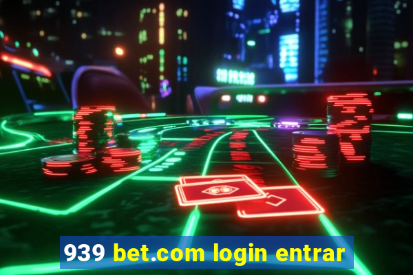 939 bet.com login entrar